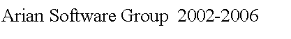 Text Box: Arian Software Group  2002-2006